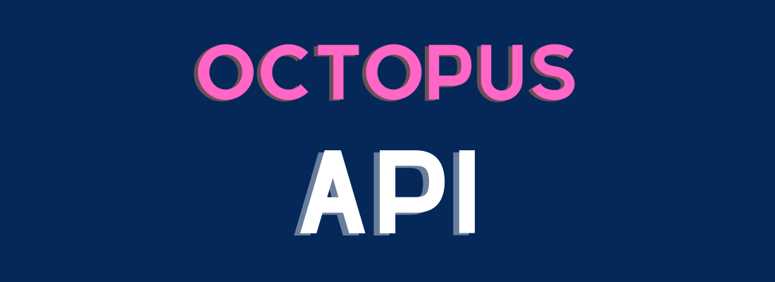 OCTOPUS API
